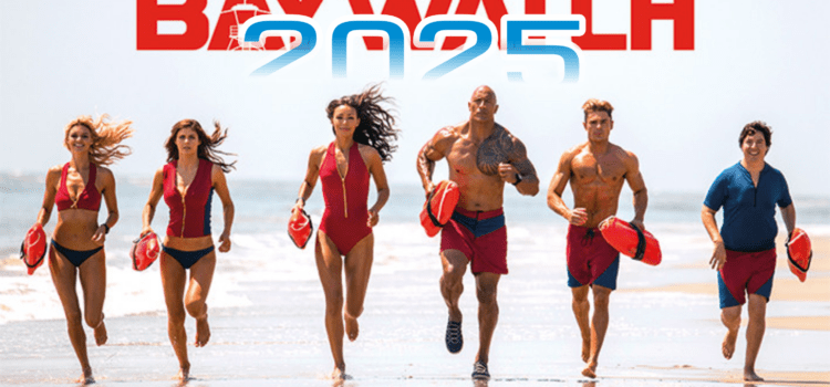 Baywatch 2025 (μέρος α’)